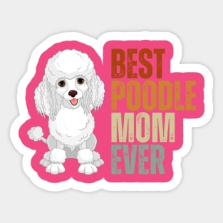 Vintage Best Poodle Mom Ever Funny Puppy Poodle Dog Lover Sticker
